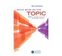 While We're On The Topic: Bvp On Language, Acquisition, And Classroom Practice