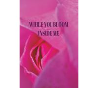 WHILE YOU BLOOM INSIDE ME: Letters from Mommy