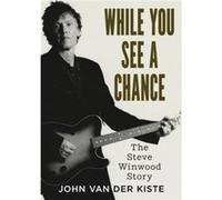 While You See A Chance by John Van der Kiste Inconnu (Auteur)