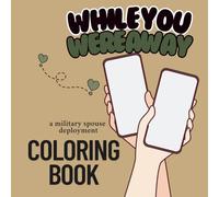 While You Were Away: A Funny and Relatable Coloring Book for Military Spouses Holding It All Together