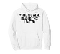 While You Were Reading This I Farted. Blague Amusante Sweat à Capuche