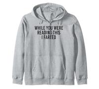 While You Were Reading This I Farted. Blague Amusante Sweat à Capuche
