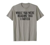 While You Were Reading This I Farted. Blague Amusante T-Shirt