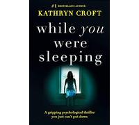 While You Were Sleeping: A gripping psychological thriller you just can't put down