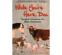 While Youre Here Doc by Bradford B Brown Bradford B Brown (Auteur)