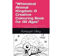 "Whimsical Animal Kingdom: A Creative Colouring Book for All Ages": Unleash Your Imagination and Relax with Over 50 Intricate Animal Designs"