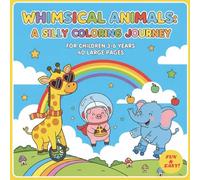 Whimsical Animals: A Silly Coloring Journey: 40 Fun Illustrations Featuring Animals in Silly & Unusual Situations | Large & Easy Coloring Pages for Toddlers Ages 3-6 | Premium Grey-Patterned Backing