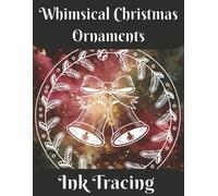 Whimsical Christmas Ornaments Ink Tracing: 40 Festive Ball Ornament Designs on Watercolor Backgrounds in Christmas Red, Gold, Blue & Silver for Holiday Relaxation