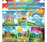 Whimsical Coloring Pages: Fun and Easy Black & White Line Art for Kids: Cute Animals, Magical Castles, Nature Scenes, and More - Perfect Activity Book for Kids Ages 4-10