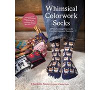 Whimsical Colorwork Socks 25 New Knitting Patterns for Cheerful, Eccentric Footwear - Charlotte Stone - Page Street Publishing - ebook (ePub) - Livre