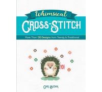 Whimsical Cross-Stitch: More Than 130 Designs from Trendy to Traditional
