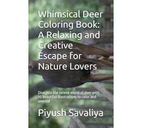 Whimsical Deer Coloring Book: A Relaxing and Creative Escape for Nature Lovers: Dive into the serene world of deer with 30 beautiful illustrations to color and unwind