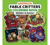 Whimsical Fable Critters Coloring Book - Bolder & Easier: Cute Coloring Pages with Bold, Simple Lines and Adorable Kawaii Animal Characters!