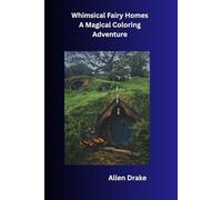 Whimsical Fairy Homes A Magical Coloring Adventure