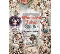Whimsical Fairy Studio Ephemera Book for Junk Journals: A Magical Collection of Vintage-Inspired Fairies, Sewing Tools, Arts & Crafts Elements ... Card Making, Mixed Media, and More