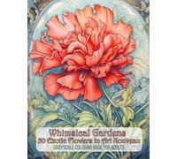 Whimsical Gardens 50 Exotic Flowers in Art Nouveau Grayscale Coloring Book for Adults: Art Nouveau Flowers Coloring Pages for Adults