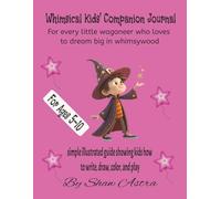 Whimsical Kids' Companion Journal: For every little Wagoneer who loves to dream big in Whimsywood
