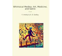 Whimsical Medley: Art, Medicine, and Satire