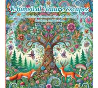 Whimsical Nature Escapes: A Relaxing Coloring Adventure Through Intricate Forests, Gardens, and Oceans - One-Sided Pages for Fun and Creativity!