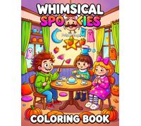 Whimsical Spookies Coloring Book: A Fun-Filled Adventure for all ages: Join These Funny Spirited Halloween Friends as They Eat, Play and Chill in this Vibrant Coloring Book