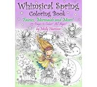 Whimsical Spring Coloring Book - Fairies, Mermaids, and More! All Ages: Sweet Springtime Fantasy Scenes