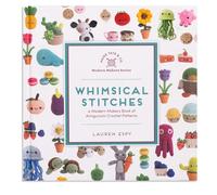 Whimsical Stitches: A Modern Makers Book of Amigurumi Crochet Patterns