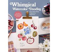 Whimsical Watercolor Doodles: Easy Paint-Along Projects for Beginners: Includes a Watercolor Pad with Preprinted Sketches