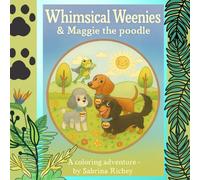 Whimsical Weenies & Maggie the poodle Coloring Book: dachshund coloring pages for children or adults (all ages)