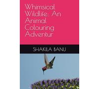 Whimsical Wildlife: An Animal Colouring Adventure