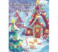 Whimsical Winter Wonderland: A Charming Christmas Coloring Book For All Ages