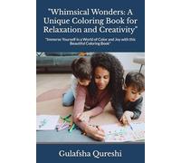 "Whimsical Wonders: A Unique Coloring Book for Relaxation and Creativity": "Immerse Yourself in a World of Color and Joy with this Beautiful Coloring Book"