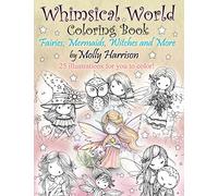 Whimsical World Coloring Book: Fairies, Mermaids, Witches and More!