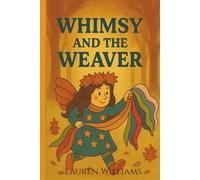 Whimsy and the Weaver: A Waldorf Inspired Story