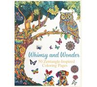 Whimsy and Wonder 50 Zentangle-Inspired Coloring Pages