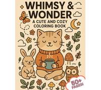 Whimsy and Wonder: Coloring Book Featuring Super Cute Animal Characters with Easy and Simple Designs for Relaxation
