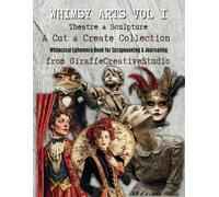 Whimsy Arts Vol. 1: Theater & Sculpture Collage Book: A curated book of vintage-style cut-out ephemera featuring classical sculptures, stage props, and theatrical elements for collage and journaling