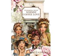 Whimsy Coffee Love : Ephemera Book, Cut and Collage, Fussy cut, Art journaling, Scrapbooking, ATC cards