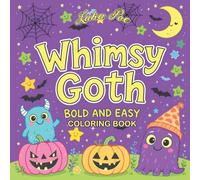 Whimsy Goth: Bold and Easy Coloring Book with Cute and Simple Spooky Designs