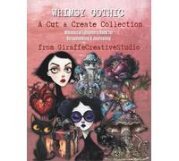 Whimsy Gothic Collage Book: 100+ Dark Romantic Fussy Cut Ephemera Pages for Journaling, Scrapbooking & Mixed Media Art: Vintage gothic cutouts ... keys, and moody romantic motifs for spooky