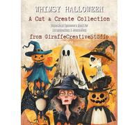 Whimsy Halloween Collage Book: A Fun and Spooky Collection of Over 150 Whimsical Halloween-Themed Cut-Outs and Collage Elements for Crafting and Journaling