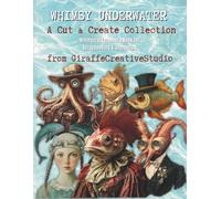 Whimsy Underwater Collage Book: 100+ Fussy Cut Ephemera Pages with Sea Creatures, Plants & Ocean Scenes for Journaling and Crafting: Whimsical ... corals, and marine plants for junk journaling