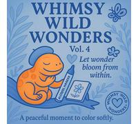 Whimsy Wild Wonders - Volume 4: Made for Alcohol Markers • Full of Whimsy