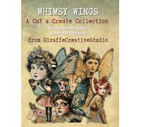Whimsy Wings Ephemera Book: Whimsical Fairy-Themed Cut-Outs, Collage Elements & Crafting Papers for Journaling & Scrapbooking & Card Making