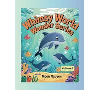 Whimsy World Wonder - Ocean Series: Volume 1: A Fun and Easy Ocean Coloring Book for Toddlers and Preschoolers Ages 3-5