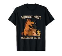 Whinny First Questions Later Horse Humour Design T-Shirt