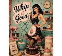 Whip It Good: A Blank Recipe Book for All Your Favorite Recipes