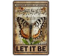 Whipher Paroles de sagesse Let It Be Butterfly Sign Drôle Plaque en étain Vintage Plaque en métal Décoration murale pour la maison Salon Jardin Cour Extérieur Cadeau pour femmes Ho 8x12 pouces