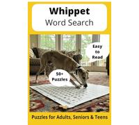 Whippet Word Search Puzzle Book: Word Searches with Easy to Read Print about Whippets, Loving Pets, Training and More | 6x9 inches, 110 pages ... Gift for Vacations, Holidays and Free Times