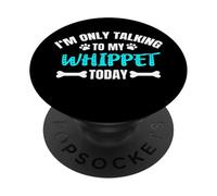 Whippets I'm Only Talking to My Whippet Today PopSockets PopGrip Adhésif