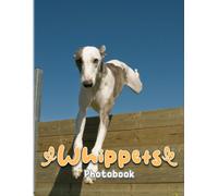 Whippets Photobook: Beautiful Pictures Of Whippets Dogs That Make You Relax And Happy The Perfect Gifts For Birthday, Christmas White Elephants Gifts